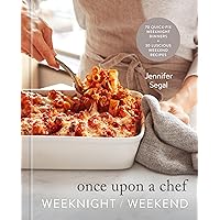Once Upon a Chef: Weeknight/Weekend: 70 Quick-Fix Weeknight Dinners + 30 Luscious Weekend Recipes: A Cookbook Once Upon a Chef: Weeknight/Weekend: 70 Quick-Fix Weeknight Dinners + 30 Luscious Weekend Recipes: A Cookbook Hardcover Kindle Spiral-bound