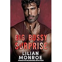 Big Bossy Surprise: A surprise pregnancy romance (Manhattan Billionaires Book 4) Big Bossy Surprise: A surprise pregnancy romance (Manhattan Billionaires Book 4) Kindle Paperback Hardcover