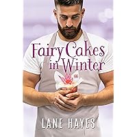 Fairy Cakes in Winter: An M/M Age-Gap, Grumpy/Sunshine Romance Fairy Cakes in Winter: An M/M Age-Gap, Grumpy/Sunshine Romance Kindle Audible Audiobook Paperback