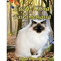 Lucy-Kissa taikametsässä (Finnish Edition) Lucy-Kissa taikametsässä (Finnish Edition) Kindle
