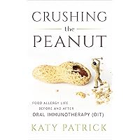 Crushing the Peanut: Food Allergy Life before and after Oral Immunotherapy - OIT