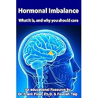 Hormonal Imbalance: What is it, and why you should care? Hormonal Imbalance: What is it, and why you should care? Kindle Paperback