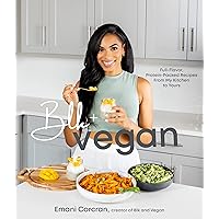 Blk + Vegan: Full-Flavor, Protein-Packed Recipes from My Kitchen to Yours Blk + Vegan: Full-Flavor, Protein-Packed Recipes from My Kitchen to Yours Paperback Kindle