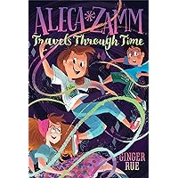 Aleca Zamm Travels Through Time (4) Aleca Zamm Travels Through Time (4) Paperback Kindle Hardcover