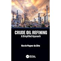 Crude Oil Refining Crude Oil Refining Hardcover Kindle