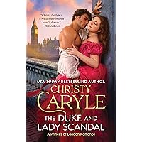 The Duke and Lady Scandal: A Novel (Princes of London Book 1) The Duke and Lady Scandal: A Novel (Princes of London Book 1) Kindle Audible Audiobook Mass Market Paperback Audio CD