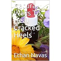 Natural Ways To Heal Cracked Heels