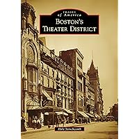 Boston's Theater District (Images of America) Boston's Theater District (Images of America) Paperback Kindle Hardcover