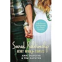 Sacred Relationship: Heart Work for Couples--Daily Practices and Inspirations for a Deeper Connection Sacred Relationship: Heart Work for Couples--Daily Practices and Inspirations for a Deeper Connection Paperback Kindle
