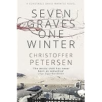 Seven Graves One Winter: Politics, Murder, and Corruption in the Arctic (Greenland Crime Book 1) Seven Graves One Winter: Politics, Murder, and Corruption in the Arctic (Greenland Crime Book 1) Kindle Paperback Hardcover
