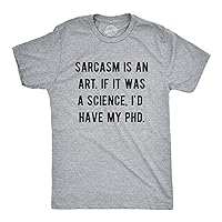 Mens Sarcasm is an Art If It was A Science I'd Have My PhD Tshirt Funny Witty Saying Tee