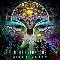 Dimension 005 (Compiled by Alpha Portal) Dimension 005 (Compiled by Alpha Portal) MP3 Music