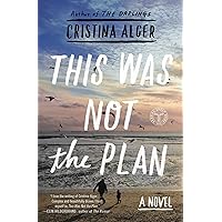 This Was Not the Plan: A Novel This Was Not the Plan: A Novel Kindle Paperback Audible Audiobook Hardcover