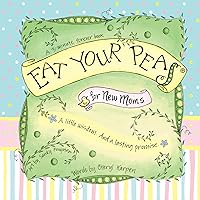 Eat Your Peas for New Moms Eat Your Peas for New Moms Paperback