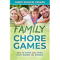 Family Chore Games: How to make your kids love doing the dishes! Family Chore Games: How to make your kids love doing the dishes! Kindle Paperback