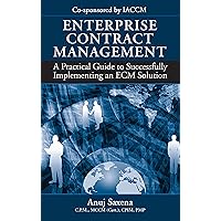 Enterprise Contract Management: A Practical Guide to Successfully Implementing an ECM Solution Enterprise Contract Management: A Practical Guide to Successfully Implementing an ECM Solution Kindle Hardcover Paperback
