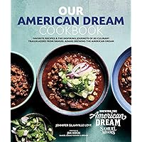 Our American Dream Cookbook: Favorite Recipes & Inspiring Journeys of 80 Culinary Trailblazers from Samuel Adams Brewing the American Dream