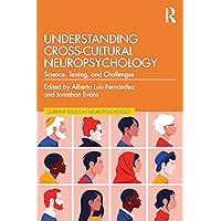 Understanding Cross-Cultural Neuropsychology: Science, Testing, and Challenges (Current Issues in Neuropsychology) Understanding Cross-Cultural Neuropsychology: Science, Testing, and Challenges (Current Issues in Neuropsychology) Paperback Kindle Hardcover