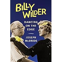 Billy Wilder: Dancing on the Edge (Film and Culture Series)