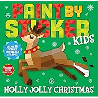 Paint by Sticker Kids: Holly Jolly Christmas: Create 10 Pictures One Sticker at a Time! Includes Glitter Stickers Paint by Sticker Kids: Holly Jolly Christmas: Create 10 Pictures One Sticker at a Time! Includes Glitter Stickers Paperback