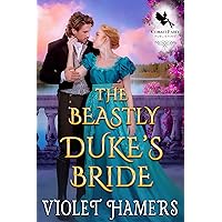 The Beastly Duke’s Bride: A Historical Regency Romance Novel The Beastly Duke’s Bride: A Historical Regency Romance Novel Kindle