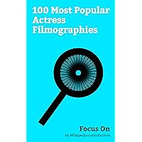Focus On: 100 Most Popular Actress Filmographies: Joan Crawford Filmography, Drew Barrymore Filmography, Ramya Krishnan Filmography, Naomi Watts Filmography, ... on screen and Stage, Michelle Williams o...