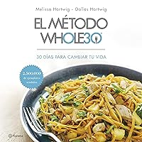 El método Whole30: 30 días para cambiar tu vida (No Ficción) (Spanish Edition) El método Whole30: 30 días para cambiar tu vida (No Ficción) (Spanish Edition) Paperback Kindle