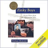 Zinky Boys: Soviet Voices from the Afghanistan War Zinky Boys: Soviet Voices from the Afghanistan War Audible Audiobook Kindle Paperback Hardcover