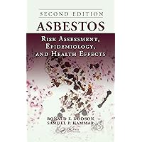 Asbestos: Risk Assessment, Epidemiology, and Health Effects, Second Edition Asbestos: Risk Assessment, Epidemiology, and Health Effects, Second Edition Kindle Hardcover Paperback