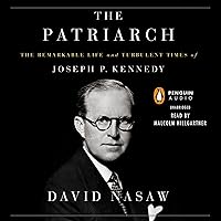 The Patriarch: The Remarkable Life and Turbulent Times of Joseph P. Kennedy The Patriarch: The Remarkable Life and Turbulent Times of Joseph P. Kennedy Audible Audiobook Kindle Paperback Hardcover Audio CD