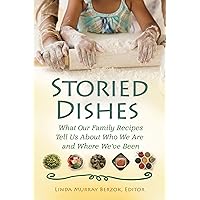 Storied Dishes: What Our Family Recipes Tell Us About Who We Are and Where We've Been Storied Dishes: What Our Family Recipes Tell Us About Who We Are and Where We've Been Hardcover Kindle