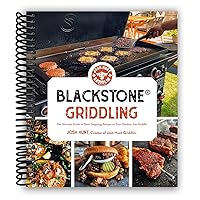 Blackstone® Griddling: The Ultimate Guide to Show-Stopping Recipes on Your Outdoor Gas Griddle [Spiral-bound] Josh Hunt Blackstone® Griddling: The Ultimate Guide to Show-Stopping Recipes on Your Outdoor Gas Griddle [Spiral-bound] Josh Hunt Paperback Kindle Spiral-bound