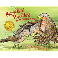 Mama Bird Papa Bird Obey Right Away Mama Bird Papa Bird Obey Right Away Paperback
