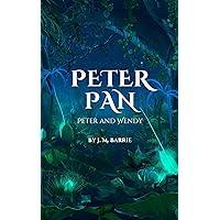 Peter Pan: Peter Pan and Wendy Peter Pan: Peter Pan and Wendy Hardcover Kindle Paperback Mass Market Paperback Audible Audiobook Spiral-bound Audio CD Pocket Book