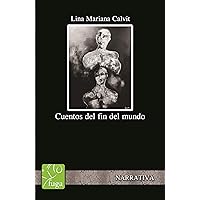 Cuentos del fin del mundo (Spanish Edition) Cuentos del fin del mundo (Spanish Edition) Kindle Paperback