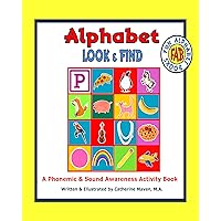 Alphabet LOOK and FIND: A Phonemic & Sound Awareness Activity Book (Fun Alphabet Books) Alphabet LOOK and FIND: A Phonemic & Sound Awareness Activity Book (Fun Alphabet Books) Kindle Paperback