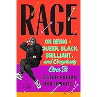 Rage: On Being Queer, Black, Brilliant . . . and Completely Over It (Random House Large Print) Rage: On Being Queer, Black, Brilliant . . . and Completely Over It (Random House Large Print) Hardcover Kindle Audible Audiobook Paperback