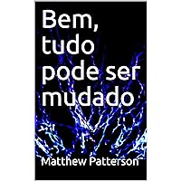 Bem, tudo pode ser mudado (Portuguese Edition)