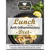 Lunch for the Anti Inflammatory Diet: 30 Amazingly SImple Lunch Recipes to Fight Inflammation, Slow Aging, Combat Heart Disease and Heal Yourself (The Essential Kitchen Series Book 47) Lunch for the Anti Inflammatory Diet: 30 Amazingly SImple Lunch Recipes to Fight Inflammation, Slow Aging, Combat Heart Disease and Heal Yourself (The Essential Kitchen Series Book 47) Kindle Audible Audiobook Paperback