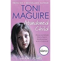 Abandoned Child: All She Wanted Was a Mother’s Love Abandoned Child: All She Wanted Was a Mother’s Love Kindle Paperback Audible Audiobook