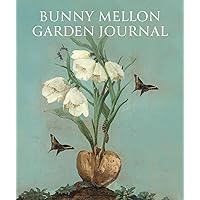Bunny Mellon Garden Journal Bunny Mellon Garden Journal Hardcover