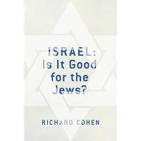 Israel: Is It Good for the Jews? Israel: Is It Good for the Jews? Kindle Hardcover Paperback