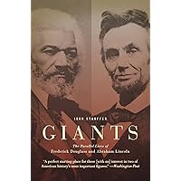 Giants: The Parallel Lives of Frederick Douglass and Abraham Lincoln Giants: The Parallel Lives of Frederick Douglass and Abraham Lincoln Paperback Kindle Hardcover