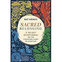 Sacred Belonging: A 40-Day Devotional on the Liberating Heart of Scripture (Daily Bible Devotions on Belonging to God, the Earth, & One Another) Sacred Belonging: A 40-Day Devotional on the Liberating Heart of Scripture (Daily Bible Devotions on Belonging to God, the Earth, & One Another) Paperback Kindle Audible Audiobook Hardcover Audio CD