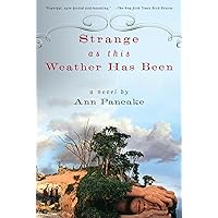Strange as This Weather Has Been: A Novel Strange as This Weather Has Been: A Novel Paperback Kindle