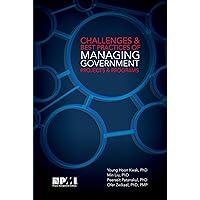 Challenges and Best Practices of Managing Government Projects and Programs Challenges and Best Practices of Managing Government Projects and Programs Kindle Paperback