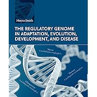 The Regulatory Genome in Adaptation, Evolution, Development, and Disease The Regulatory Genome in Adaptation, Evolution, Development, and Disease Kindle Paperback