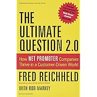 The Ultimate Question 2.0 (Revised and Expanded Edition): How Net Promoter Companies Thrive in a Customer-Driven World The Ultimate Question 2.0 (Revised and Expanded Edition): How Net Promoter Companies Thrive in a Customer-Driven World Hardcover Kindle Audible Audiobook Audio CD