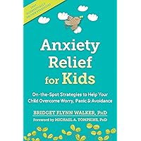 Anxiety Relief for Kids: On-the-Spot Strategies to Help Your Child Overcome Worry, Panic, and Avoidance Anxiety Relief for Kids: On-the-Spot Strategies to Help Your Child Overcome Worry, Panic, and Avoidance Paperback Kindle Audible Audiobook Spiral-bound Audio CD