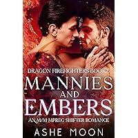 Mannies and Embers: An MM Mpreg Shifter Romance (Dragon Firefighters Book 5)